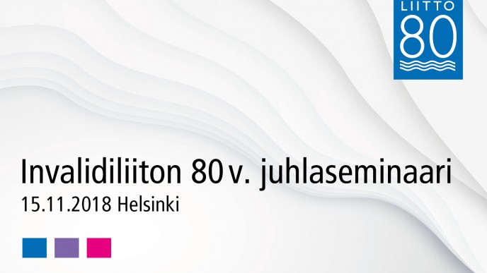 Invalidiliiton 80-vuotisjuhlaseminaarin kuva