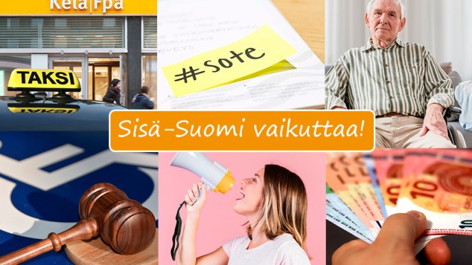 Kuudesta kuvasta muodostettu kollaasi, jonka keskellä lukee Sisä-Suomi vaikuttaa. Kuvissa taksi Kelan edessä, muistilapulla #sote, iäkäs mieshenkilö, pyörätuolitunnuksen päällä kokousnuija, megafoniin puhuva nuori nainen ja pino setelirahaa.